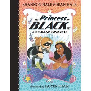 The Princess in Black and the Mermaid Princess -- Shannon Hale